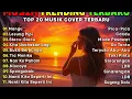 Download Lagu MUSIK TRENDING TERBARU SPOTIFY 2025 | TOP 20 COVER TERBAIK | NO IKLAN POPULER