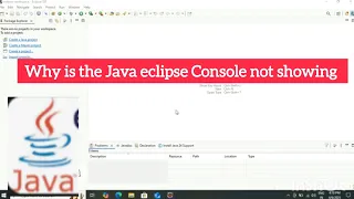 Why not showing java eclipse Console Find java eclipse Console
