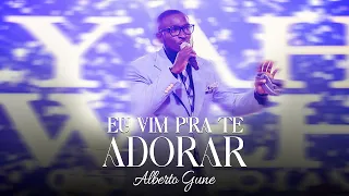 EU VIM P'RA TE ADORAR – ALBERTO GUNE