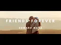 Download Lagu Edward Maya - Friends Forever (Official Video)
