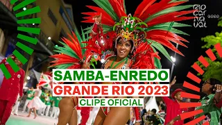 grande rio carnaval 2023 sambas de enredo clipe oficial