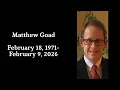 Celebration of Life Service for Matthew Goad 2026 02 16