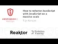 How to refactor JavaScript with JavaScript on a massive scale - Kersjes