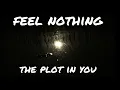 Feel Nothing - The Plot in You