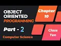 Object Oriented Programming - Chapter 10 Computer Science Part 2