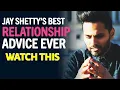 Jay Shetty s Best Relationship Advice Ever