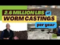 2 6 Million Pounds of Worm Castings a Year How It s Made