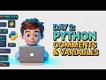 Python Comments Variables Explained Day 2 - 3 Year ML Challenge W3Schools Python Series