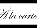 What is the meaning of A La Carte Service