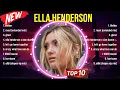 Lagu Top Hits Ella Henderson 2024 ~ Best Ella Henderson playlist 2024