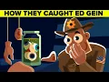 How They Caught Serial Killer Ed Gein