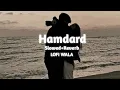 Download Lagu Hamdard | [ Slowed+Reverb ] | Ek Villain | Arijit Singh | LOFI WALA