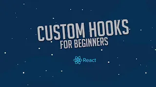 Custom React Hooks For Beginners React JS Tutorial