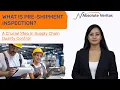 What Is A Pre-Shipment Inspection Pre Shipment Inspection Service In Asia Absolute Veritas