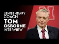 Interview with Legendary Coach Tom Osborne Nebraska Cornhuskers