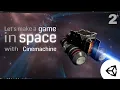 Unity3D Space Game - Menu With Cinemachine State Driven Camera