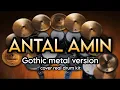 Download Lagu Antal Amin (GOTHIC METAL VERSION) || Cover real Drum Kit