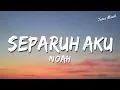 Separuh Aku - NOAH | Lirik