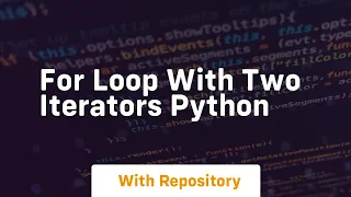 for loop with two iterators python