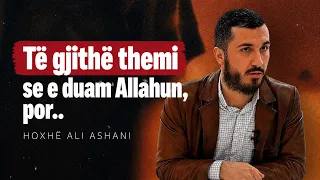 Të gjithë themi se e duam Allahun, por... - Hoxhë Ali Ashani