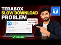 Terabox PC Slow Download Speed Fix