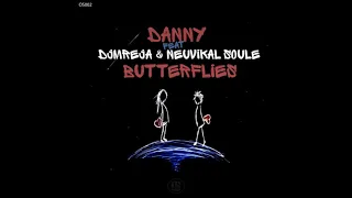 danny djmreja u0026 neuvikal soule butterflies original mix 