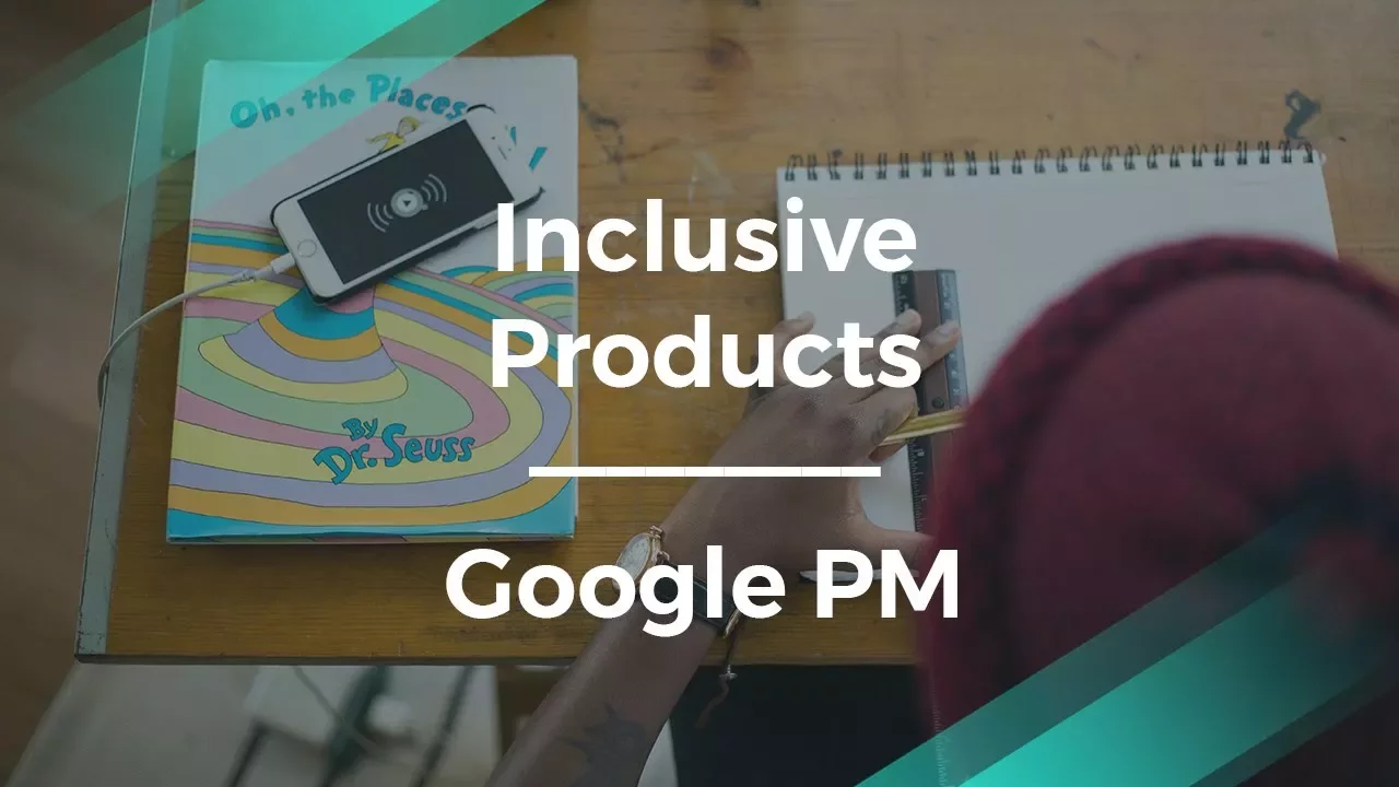 How to Design Inclusive Products by Google's Sr. Product Manager - YouTube thumbnail