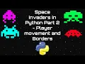 Space Invaders in Python Part 2 - Player Movement and Border