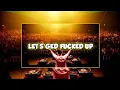 Download Lagu DJ LET'S GED FUCKED UP - FULL BASS ( ATILLA CARLOS ) NEW 2021