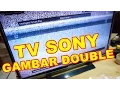 Download Lagu Memperbaiki TV Sony Gambar Double VLOG34