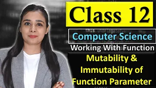 Working With Function - Mutability Immutability of Function Parameter CBSE Class 12