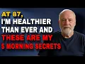 Lagu I'm 87 and Live Alone - These 5 Morning Habits Keep Me Healthier Than People Half My Age!