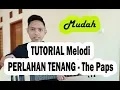 Download Lagu Tutorial mudah melodi Perlahan Tenang - The Paps (melodi awal)