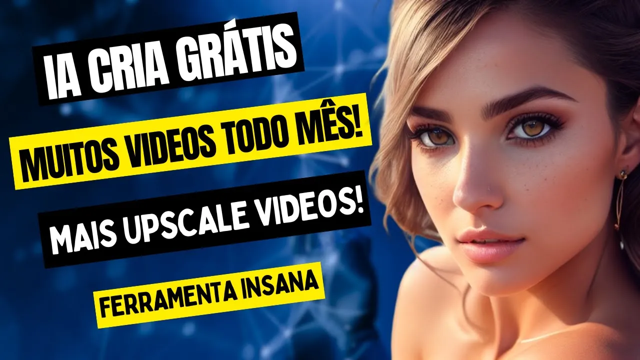 COMO CRIAR VIDEOS GRÁTIS COM INTELIGÊNCIA ARTIFICIAL MAIS FERRAMENTA UPSCALE DE VIDEOS IMAGENS