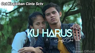 Download Ku Harus (Official Lyrics Video) | Ost Keajaiban Cinta Sctv MP3