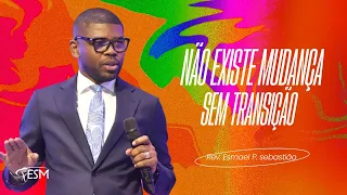 NÃO EXISTE MUDANÇA SEM TRANSIÇÃO