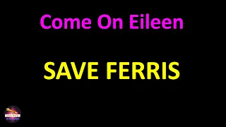 Save Ferris - Come On Eileen version