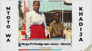 Mejja ft. Khaligraph Jones – Mental {Track No.9}
