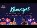 Lagu Khairiyat — Progressive House Valentine’s Mix