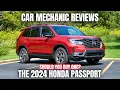 Car Mechanic Reviews The 2024 Honda Passport Should You Buy One