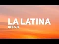 Rels B - La Latina