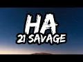 Lagu 21 Savage – HA (Lyrics)