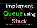 Implement Queue using Stack with Example