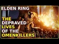 Elden Ring Lore - The Depraved Lives Of The Omenkillers