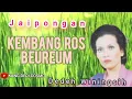 Download Lagu KEMBANG ROS BEUREUM - DEDEH WININGSIH || JAIPONGAN SUNDA #lagusunda #jaipongan @Kangdedicosmo