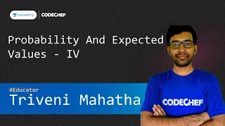 Probability And Expected Values - IV Triveni Mahatha