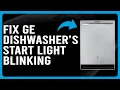 How To Fix GE Dishwasher Start Light Blinking Error What Are The Causes And How To Solve It