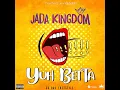 Yuh Betta (50 Bag Freestyle) - Jada Kingdom