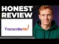 TranscribeMe Full Review - Features Strengths Weaknesses