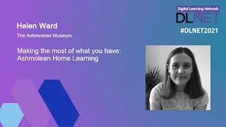DLNET conference 2021 - Making the most of what you have Ashmolean Home Learning